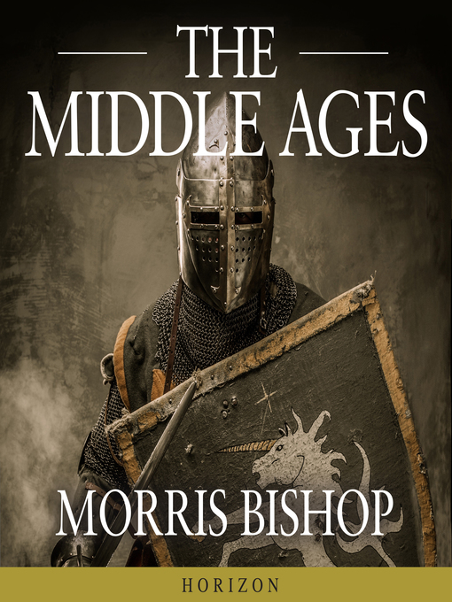 Title details for The Middle Ages by Morris Bishop - Available